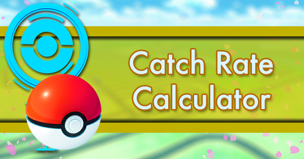 Catch Rate Calculator | Pokemon GO Wiki - GamePress