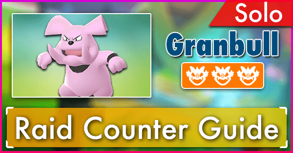 Granbull Solo Raid Guide