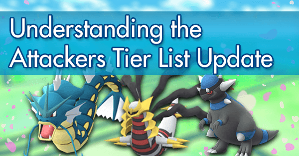 Understanding The Latest Attackers Tier List Update | Pokemon GO Wiki ...